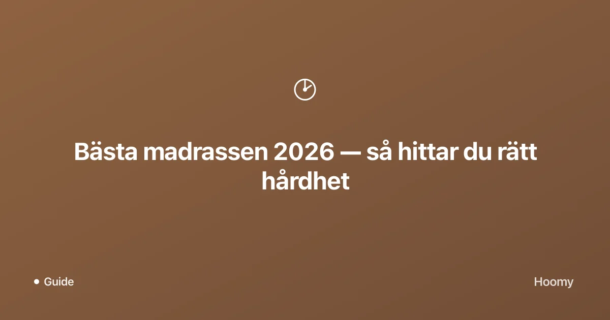 Bästa madrassen 2026 — så hittar du rätt hårdhet