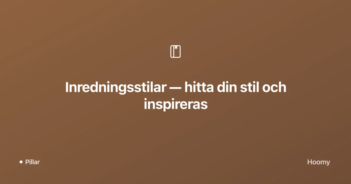 Inredningsstilar — hitta din stil och inspireras