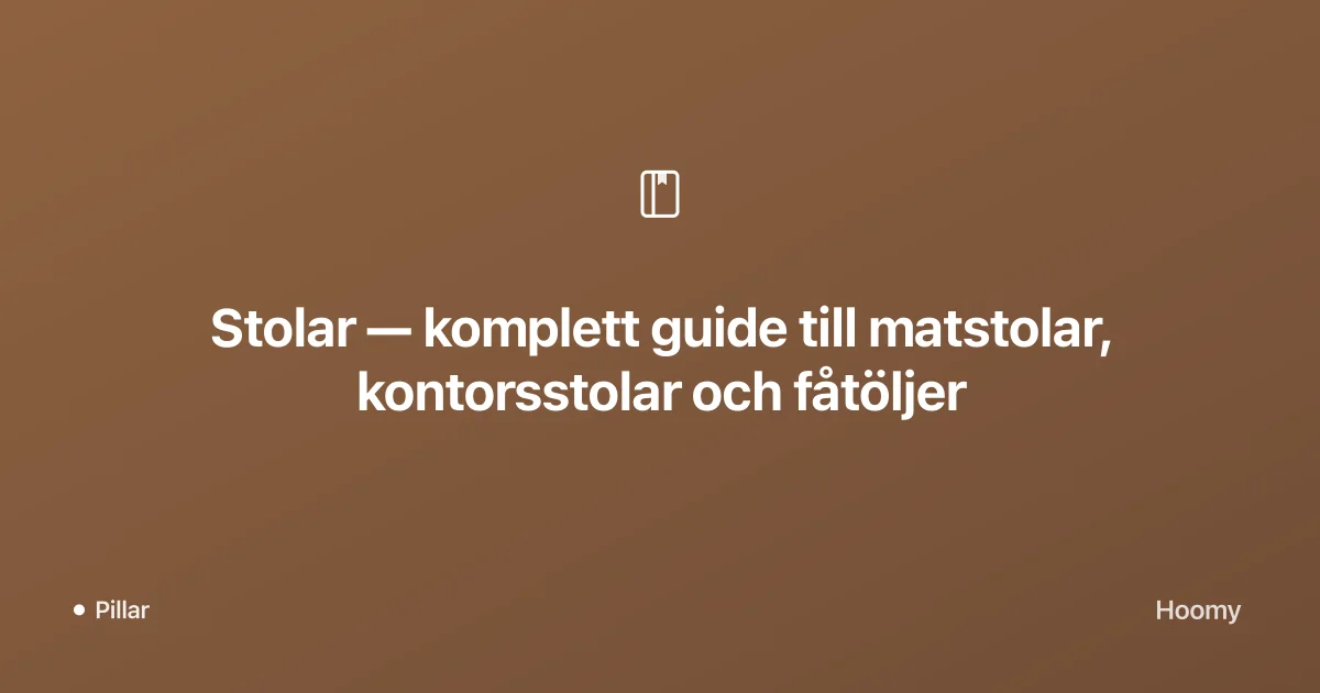 Stolar — komplett guide till matstolar, kontorsstolar och fåtöljer