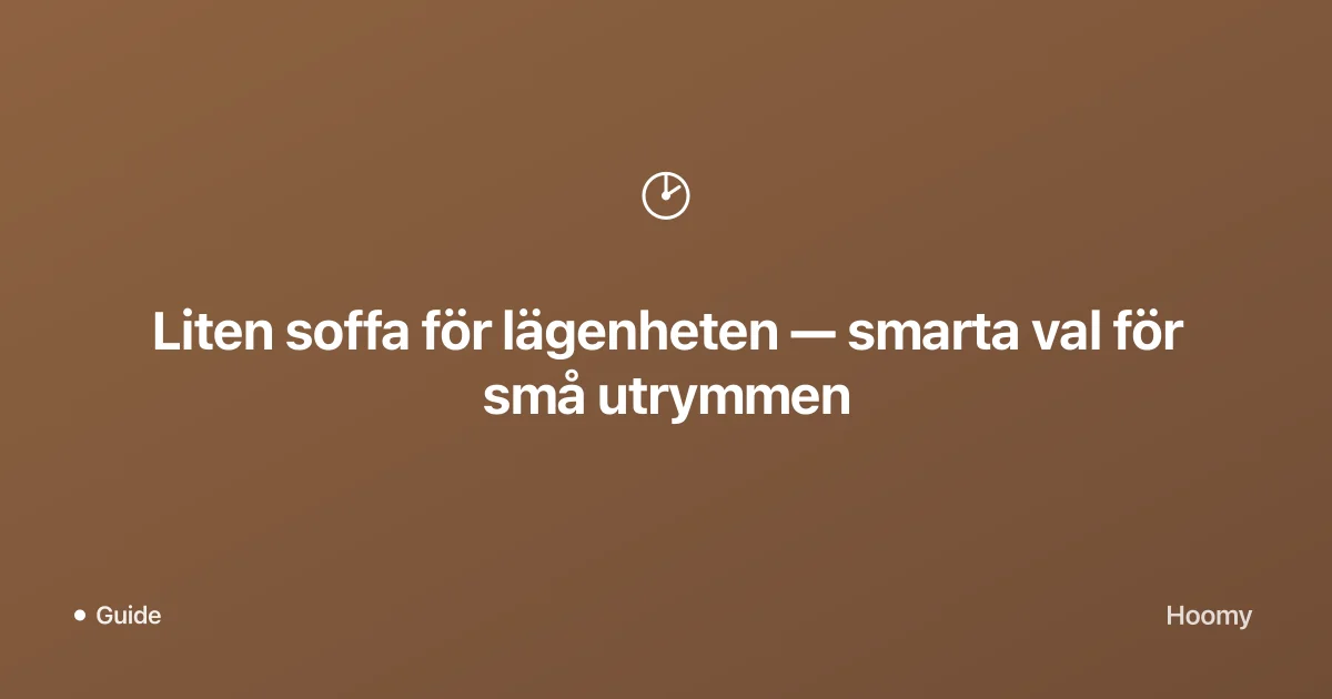 Liten soffa för lägenheten — smarta val för små utrymmen