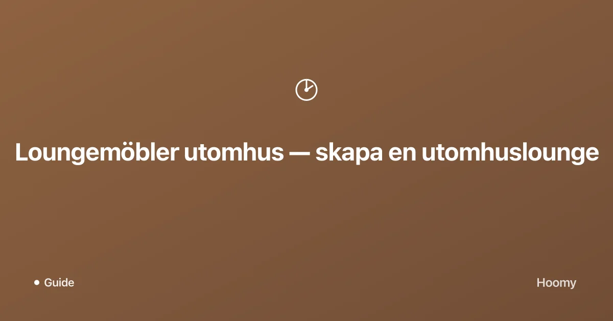 Loungemöbler utomhus — skapa en utomhuslounge